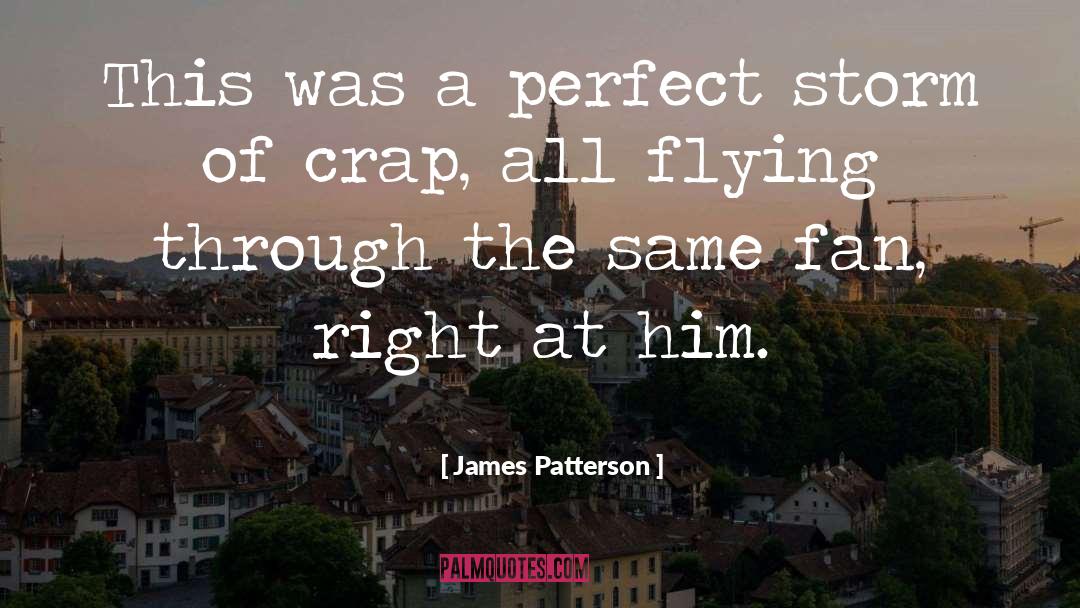 Sifting Through The Crap quotes by James Patterson