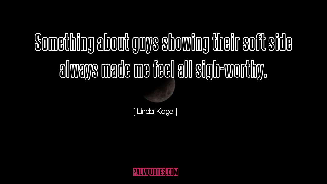 Sigh Worthy quotes by Linda Kage