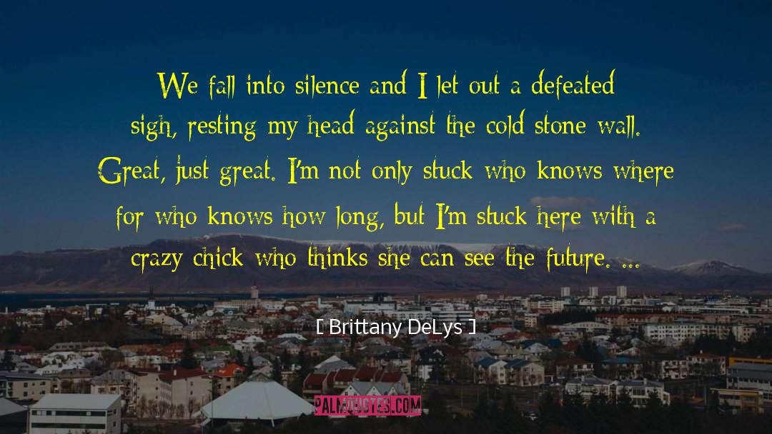 Sigh Worthy quotes by Brittany DeLys