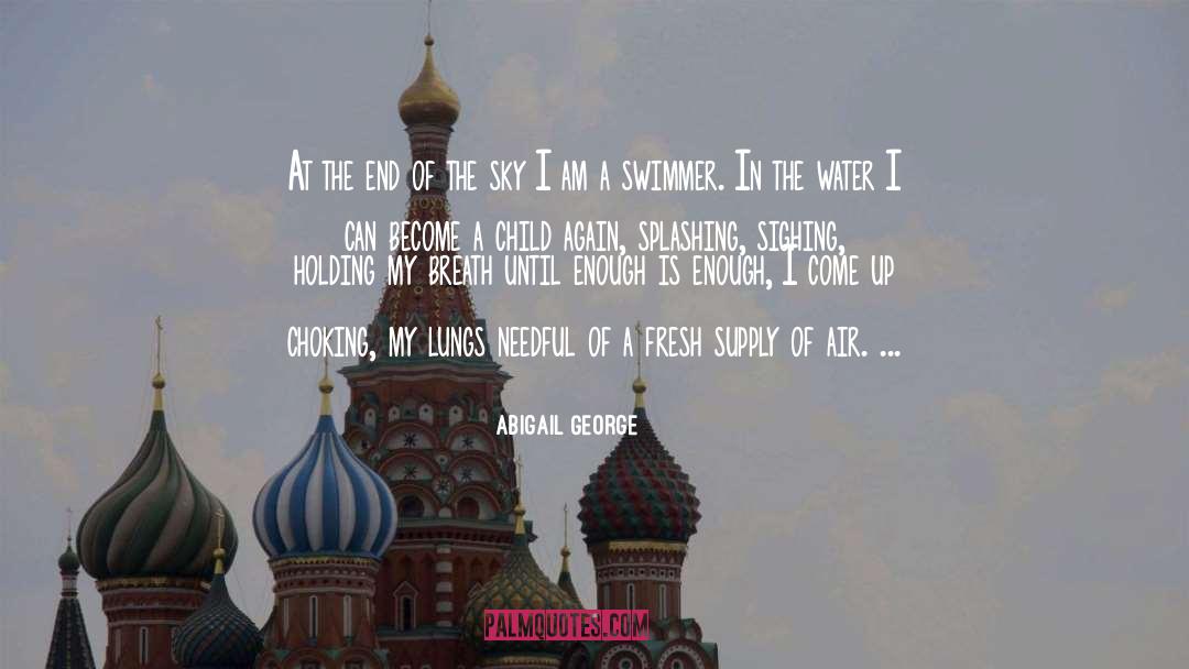 Sighing quotes by Abigail George