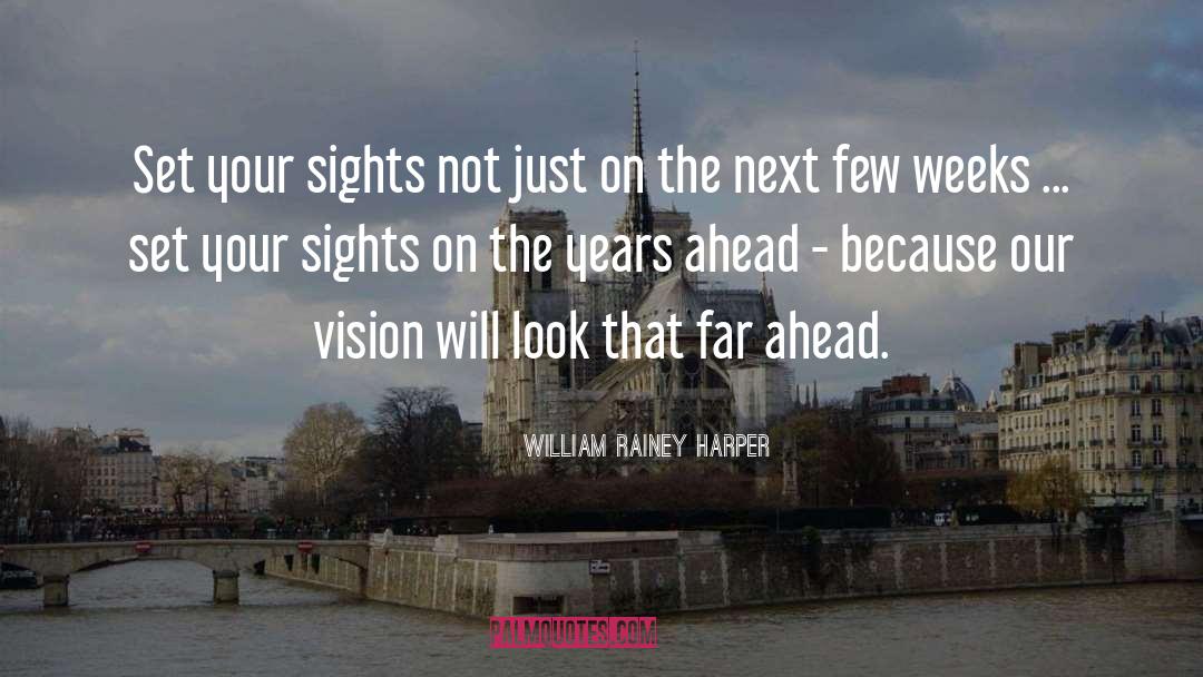 Sight Drafts quotes by William Rainey Harper