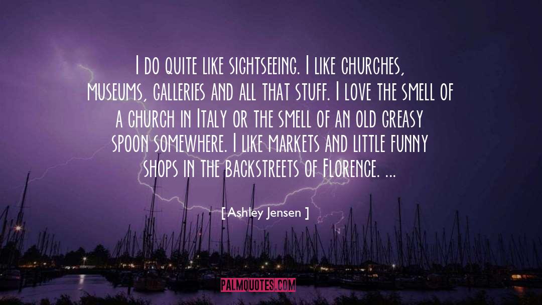 Sightseeing quotes by Ashley Jensen