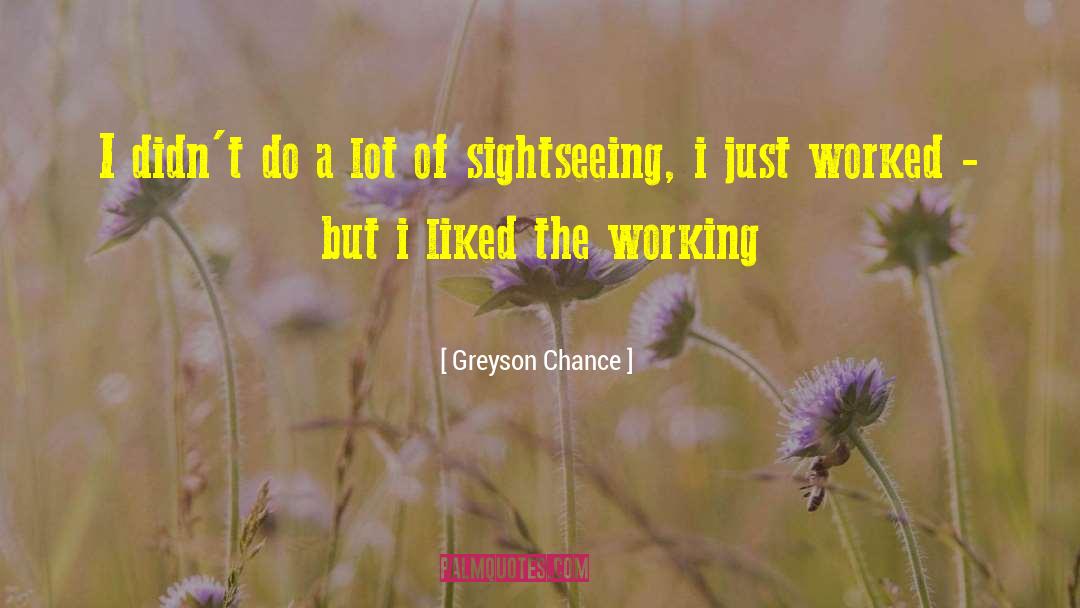 Sightseeing quotes by Greyson Chance