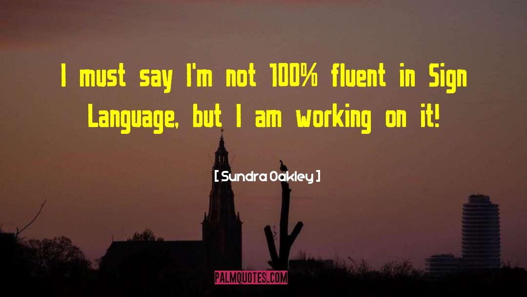 Sign Language quotes by Sundra Oakley
