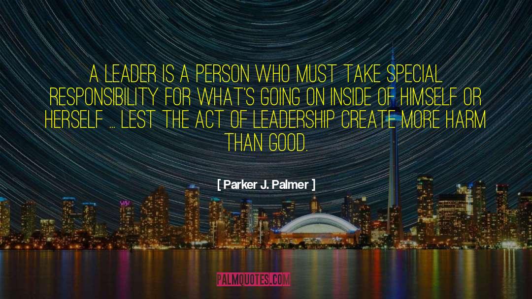 Sign Of A Good Leader quotes by Parker J. Palmer