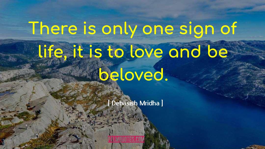 Sign Of Life quotes by Debasish Mridha