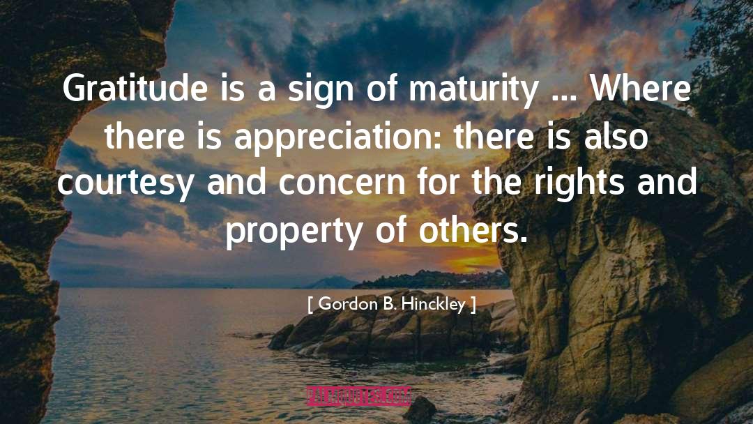 Sign Of Maturity quotes by Gordon B. Hinckley