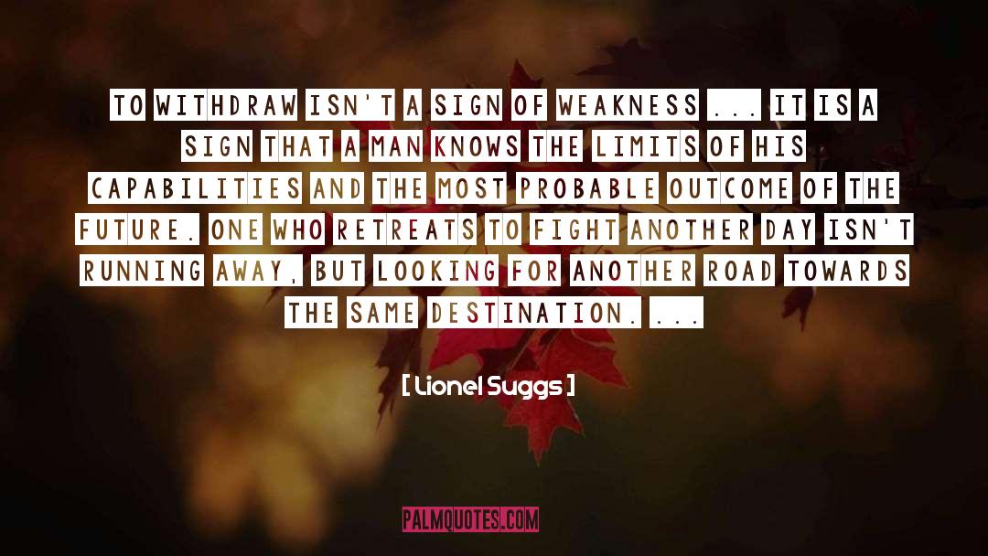 Sign Of Weakness quotes by Lionel Suggs