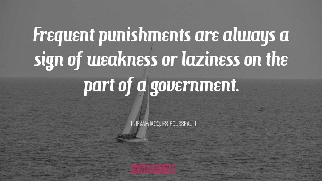 Sign Of Weakness quotes by Jean-Jacques Rousseau