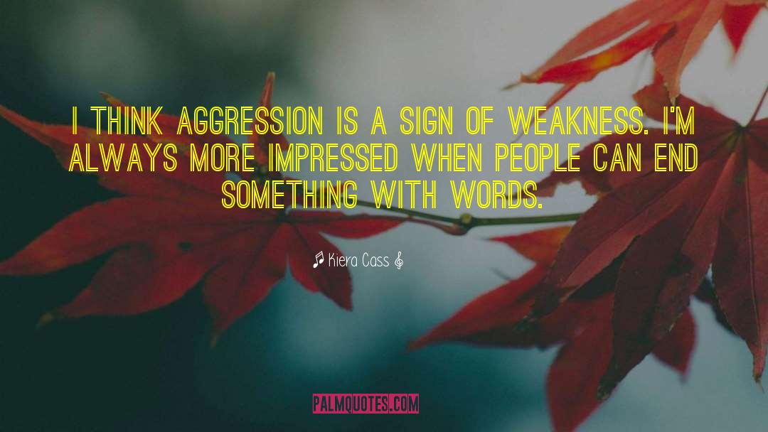 Sign Of Weakness quotes by Kiera Cass