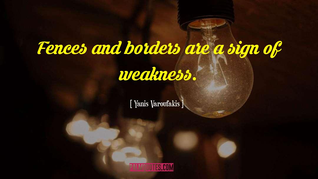 Sign Of Weakness quotes by Yanis Varoufakis