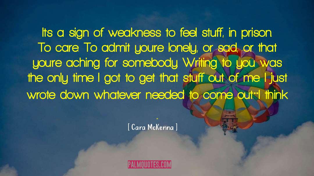 Sign Of Weakness quotes by Cara McKenna