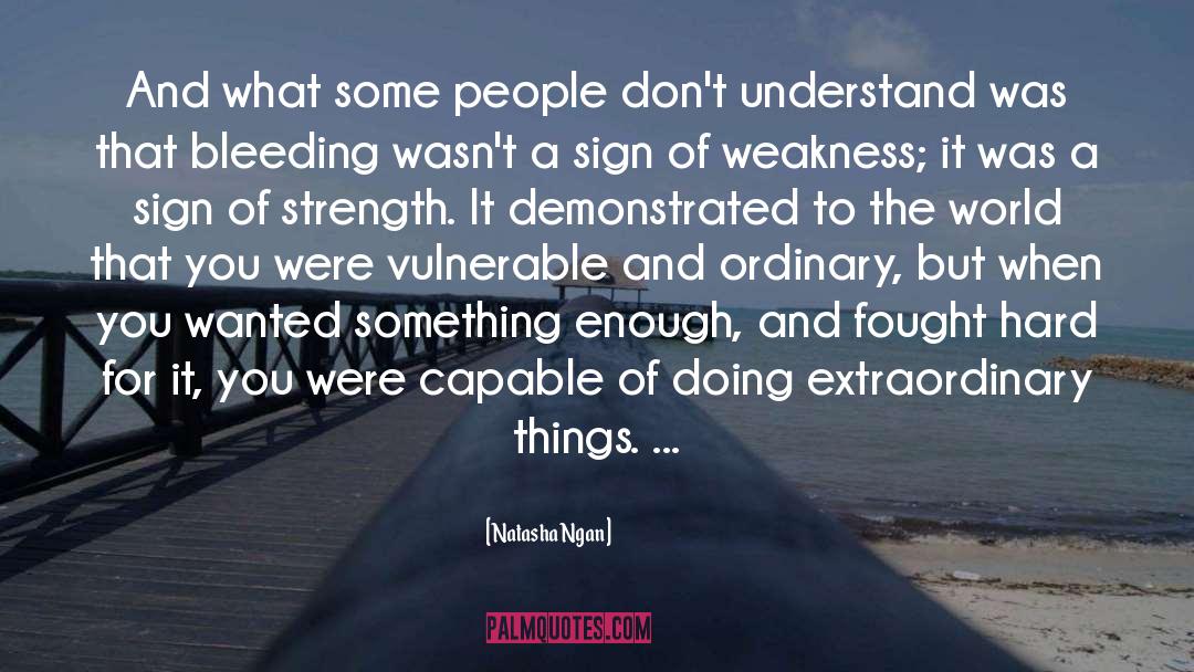 Sign Of Weakness quotes by Natasha Ngan