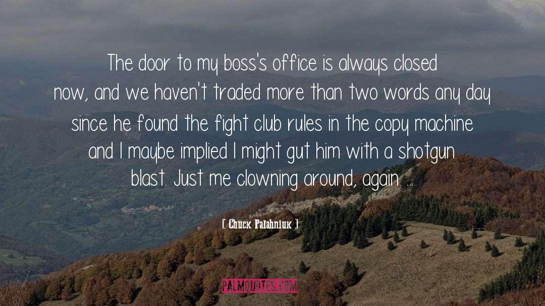 Sign On London S Office Door quotes by Chuck Palahniuk