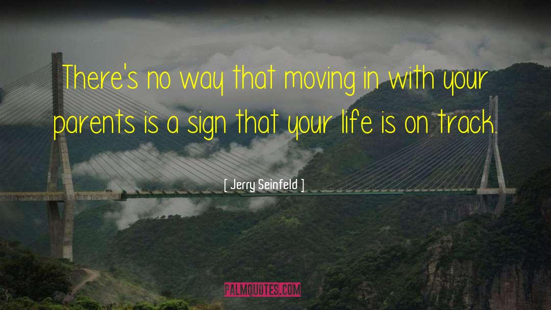 Sign Posts quotes by Jerry Seinfeld