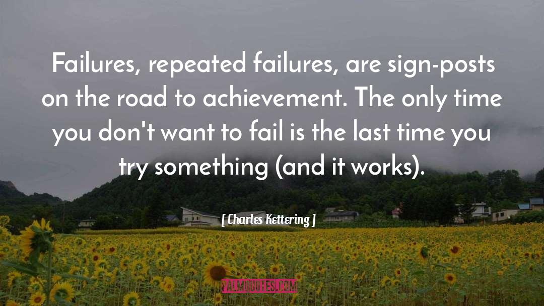 Sign Posts quotes by Charles Kettering