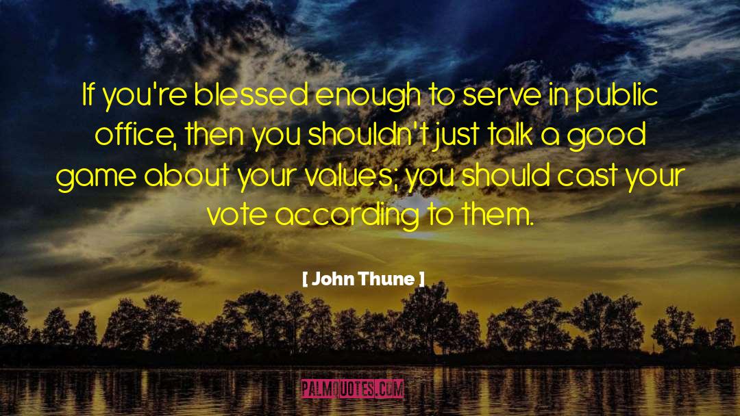 Sign Values quotes by John Thune