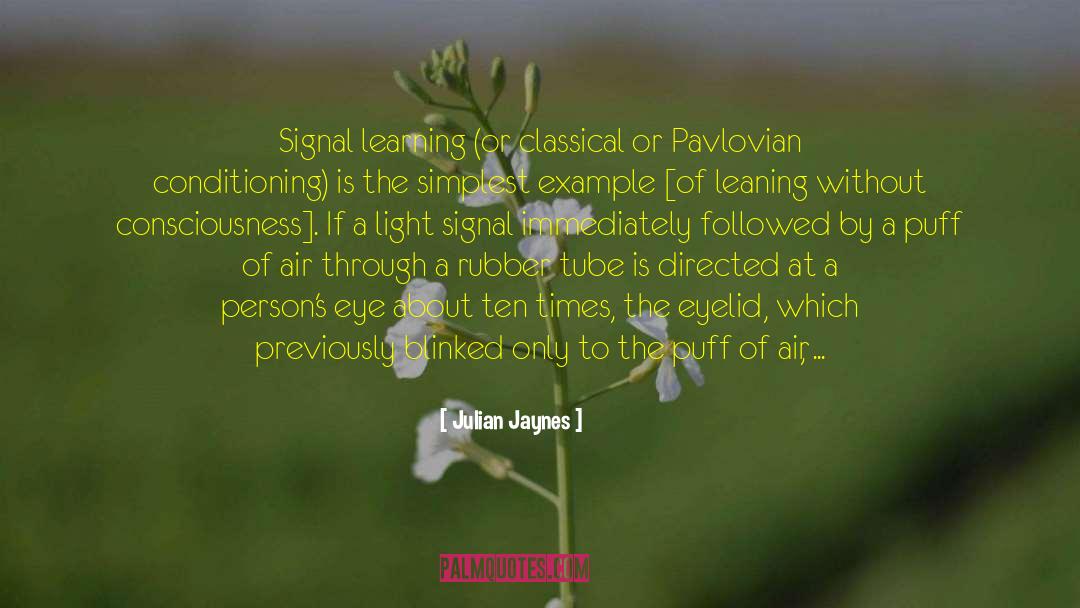 Signal Learning quotes by Julian Jaynes