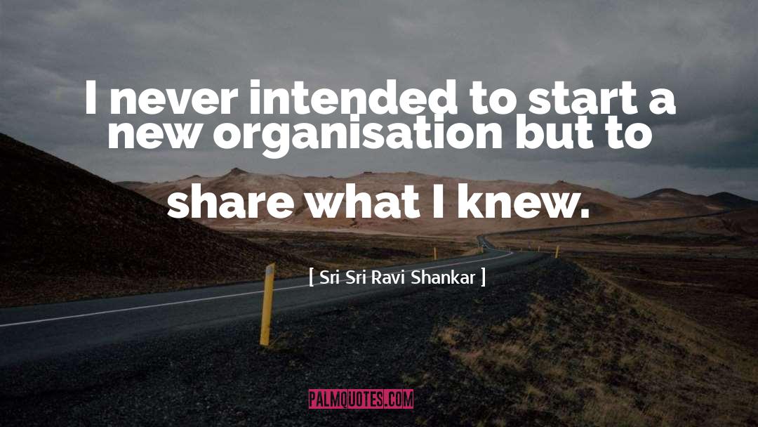 Signaled To Start quotes by Sri Sri Ravi Shankar