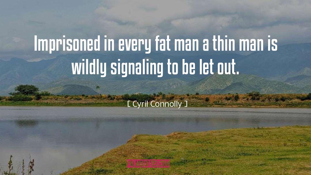 Signaling quotes by Cyril Connolly