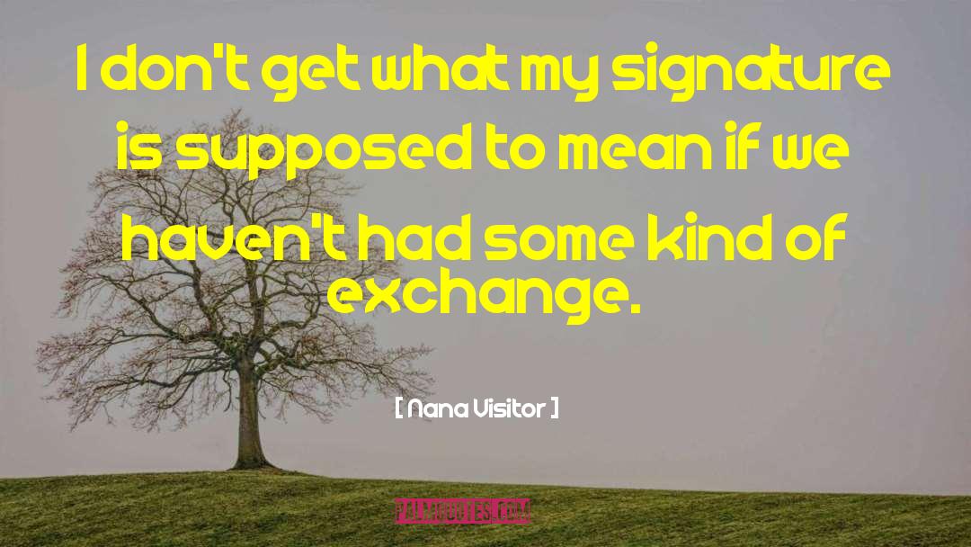 Signature quotes by Nana Visitor