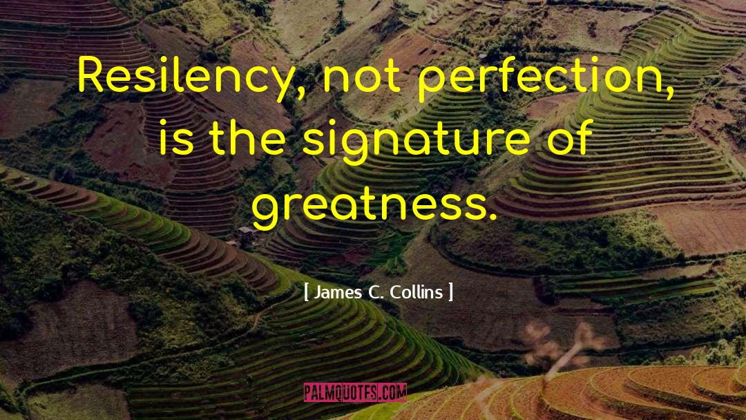 Signature Taglines quotes by James C. Collins