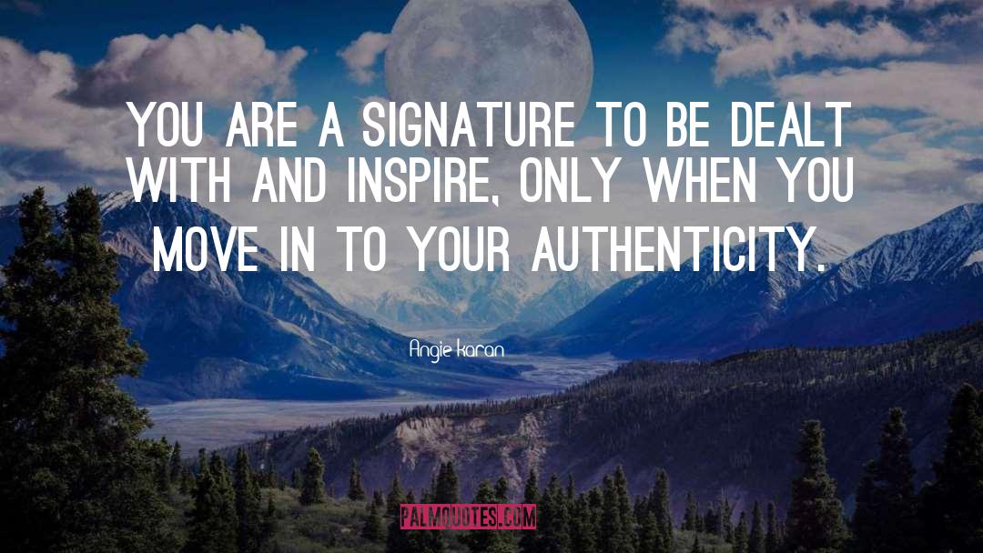 Signature Taglines quotes by Angie Karan