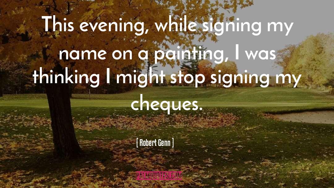 Signatures quotes by Robert Genn