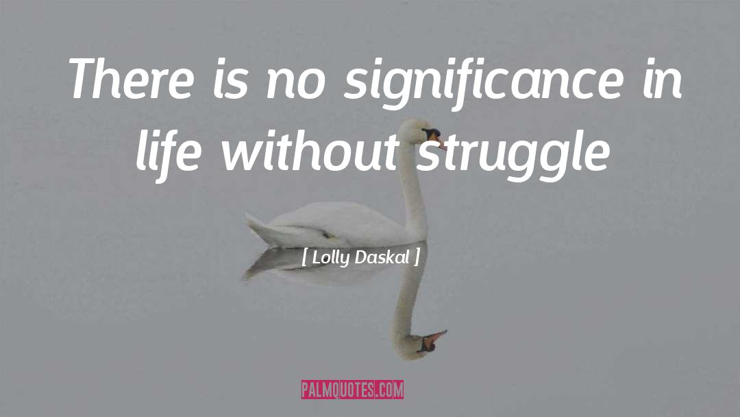 Significance quotes by Lolly Daskal