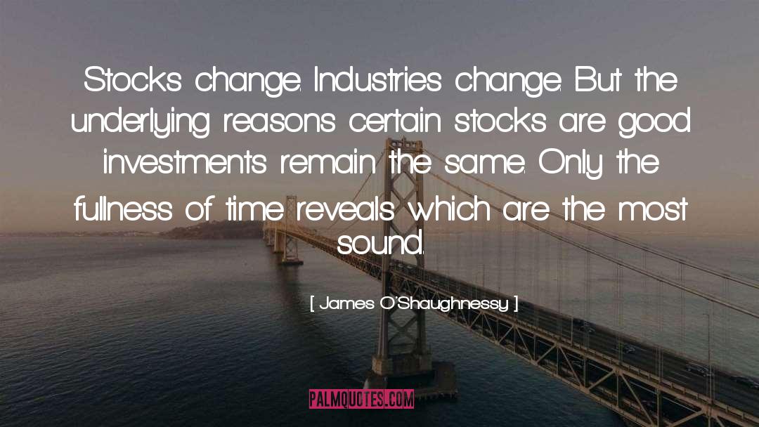 Significant Change quotes by James O'Shaughnessy