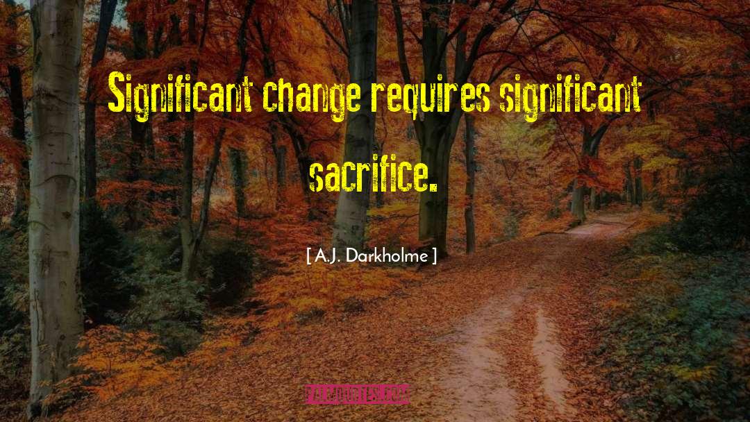 Significant Change quotes by A.J. Darkholme