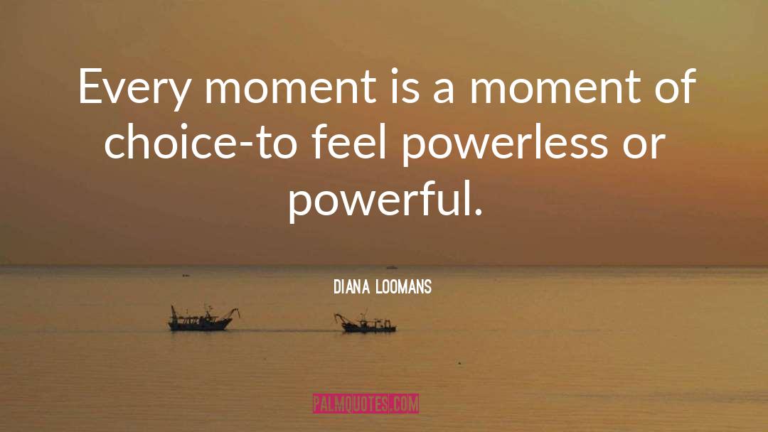 Significant Moments quotes by Diana Loomans
