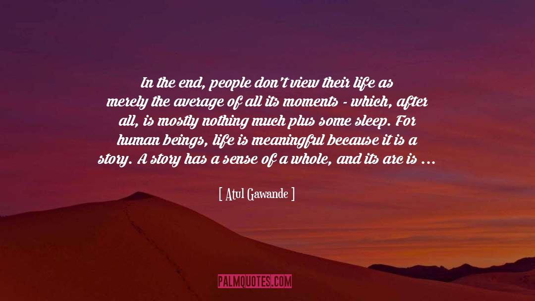 Significant Moments quotes by Atul Gawande