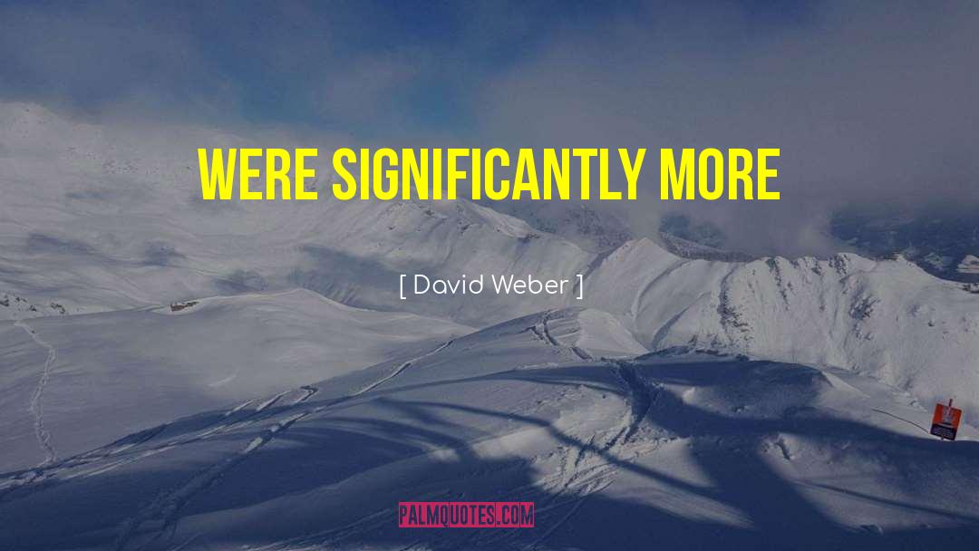 Significantly quotes by David Weber