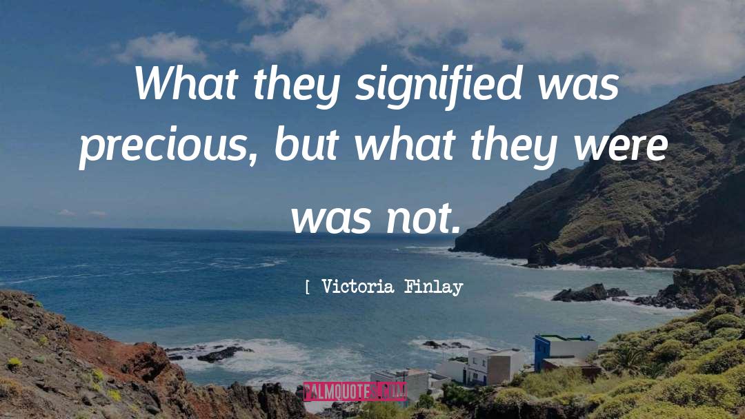 Signified quotes by Victoria Finlay