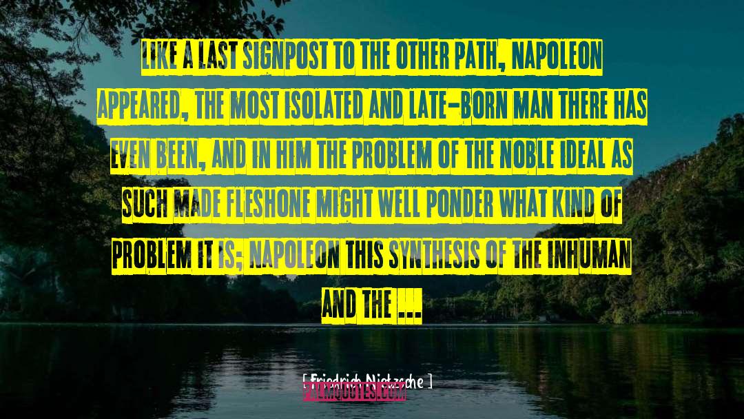 Signpost quotes by Friedrich Nietzsche