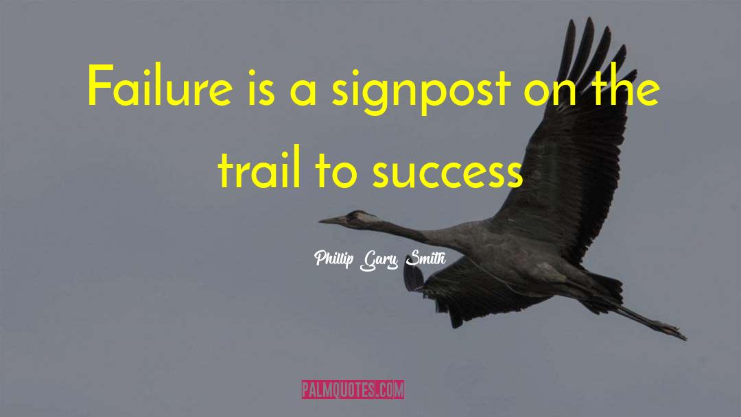 Signpost quotes by Phillip Gary Smith