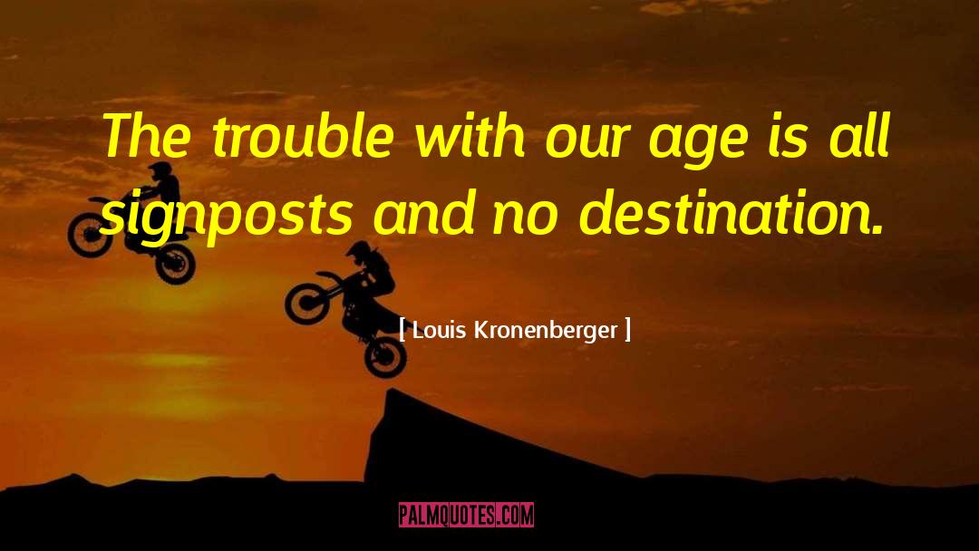 Signposts quotes by Louis Kronenberger