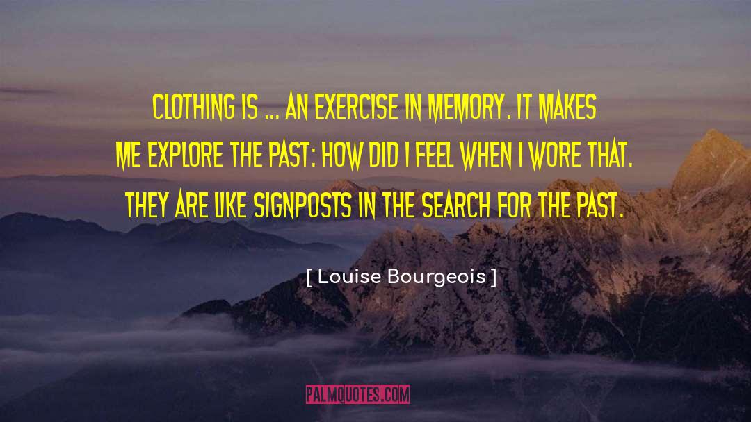 Signposts quotes by Louise Bourgeois