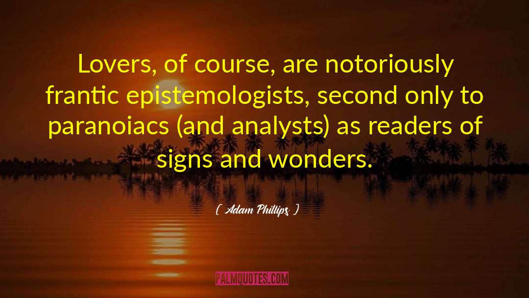 Signs And Wonders quotes by Adam Phillips