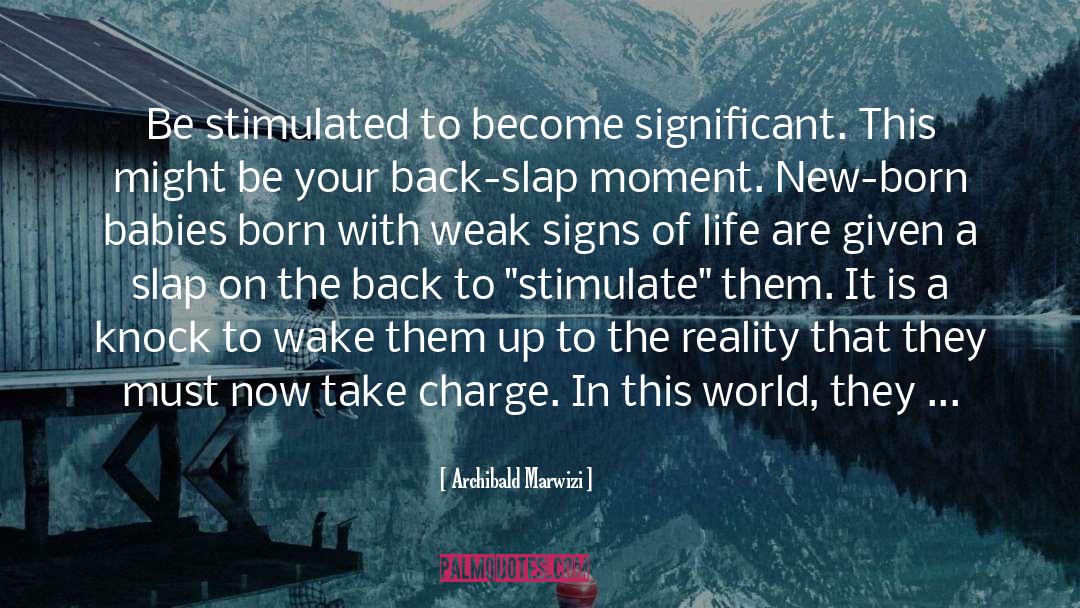 Signs Of Life quotes by Archibald Marwizi