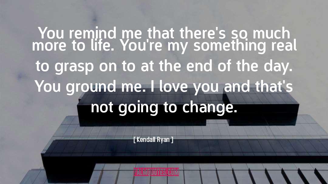 Signs Of The End quotes by Kendall Ryan