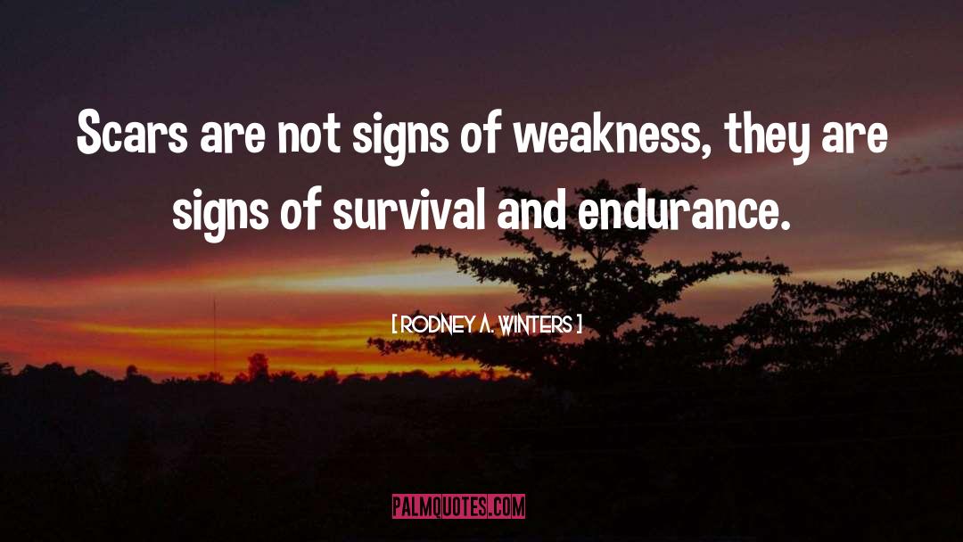 Signs Of Weakness quotes by Rodney A. Winters