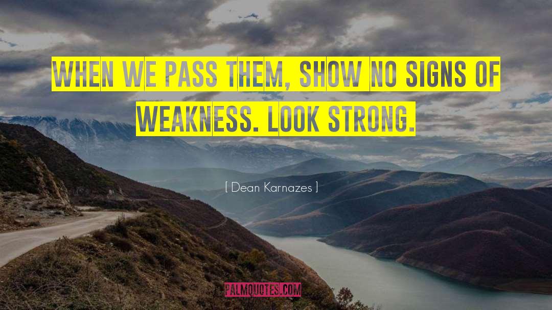 Signs Of Weakness quotes by Dean Karnazes