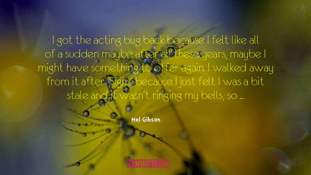 Signs Of Weakness quotes by Mel Gibson