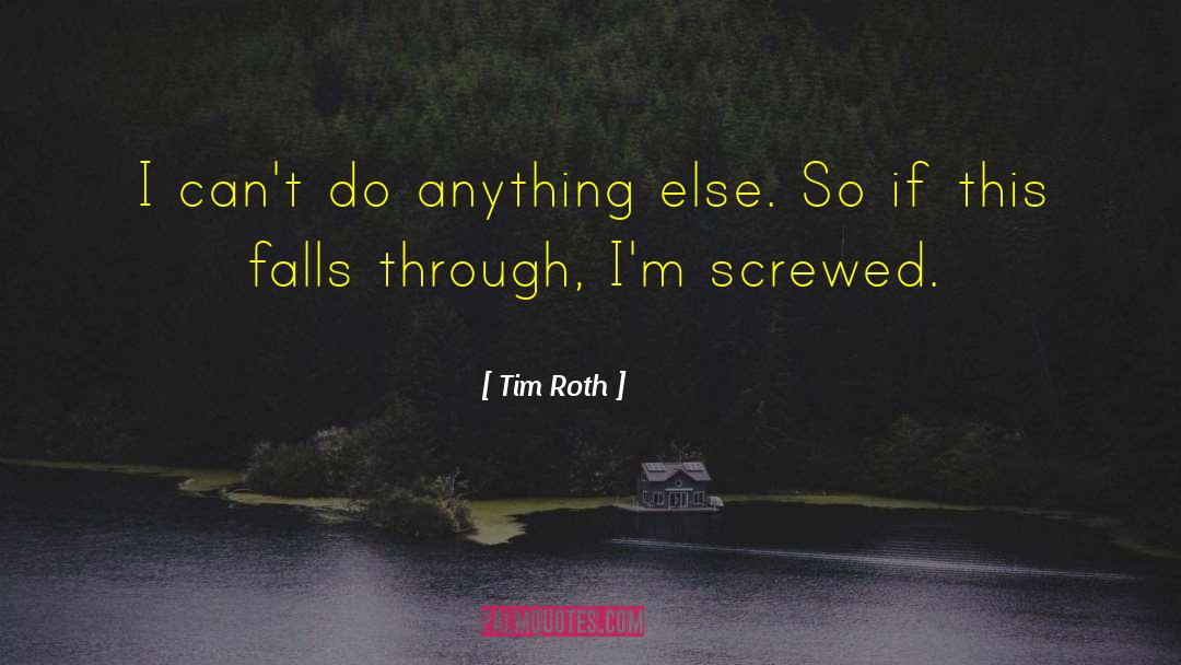 Siipi Falls quotes by Tim Roth