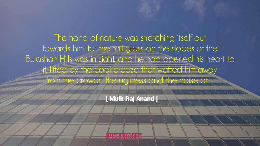 Silence Across The Land quotes by Mulk Raj Anand