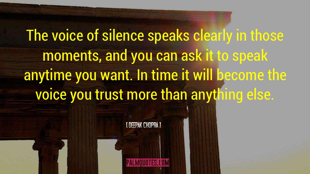 Silence Can Hurt quotes by Deepak Chopra