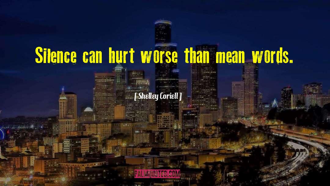 Silence Can Hurt quotes by Shelley Coriell