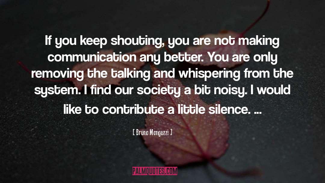 Silence Communication quotes by Bruno Monguzzi